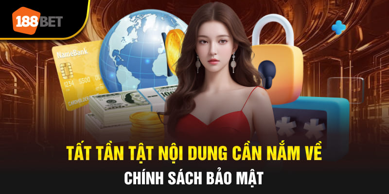 Tất tần tật nội dung cần nắm về chính sách bảo mật