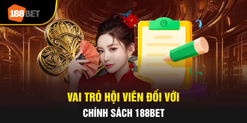 Vai trò hội viên đối với chính sách 188BET